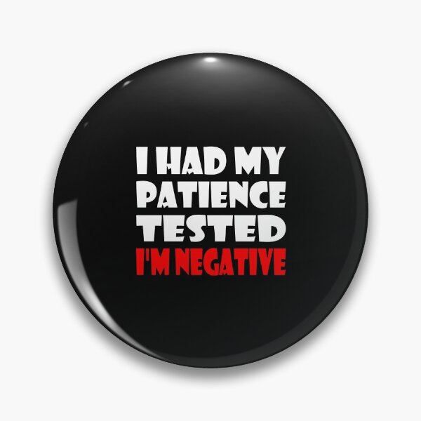 Item preview, I Had My Patience Tested Im Negative Essential Funny Design designed and sold by Glike.