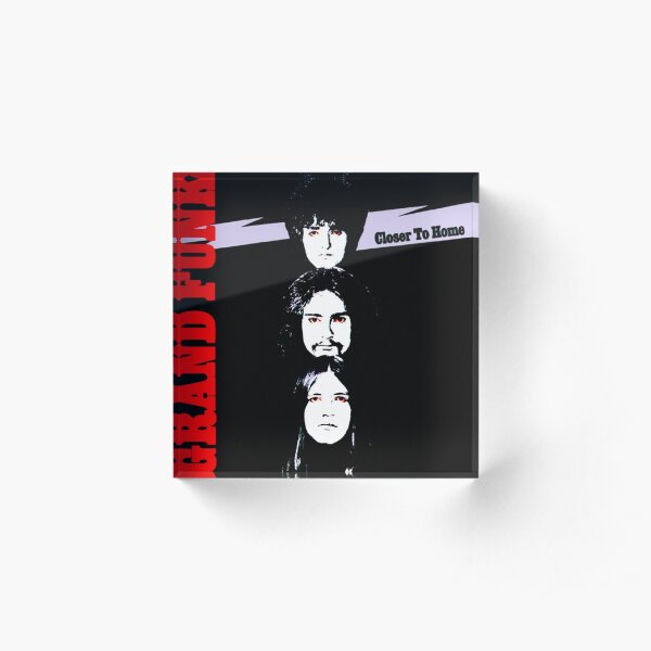Grand Funk Railroad - Closer to Home. Acrylic Block