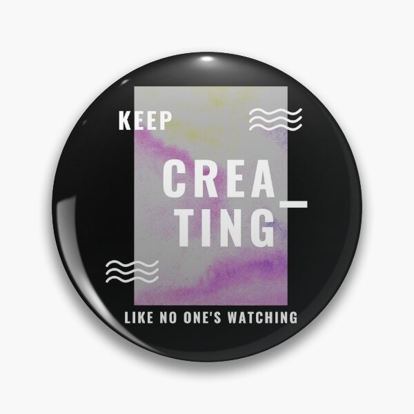 Item preview, Keep Creating, Like no one's Watching designed and sold by AMS-ART.