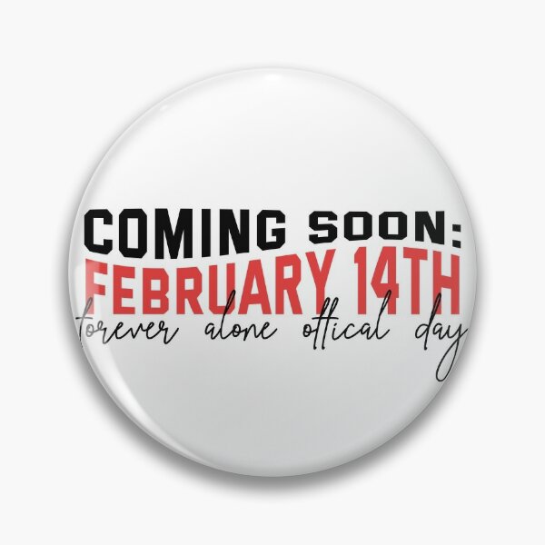 February 14th | forever alone official day  Pin