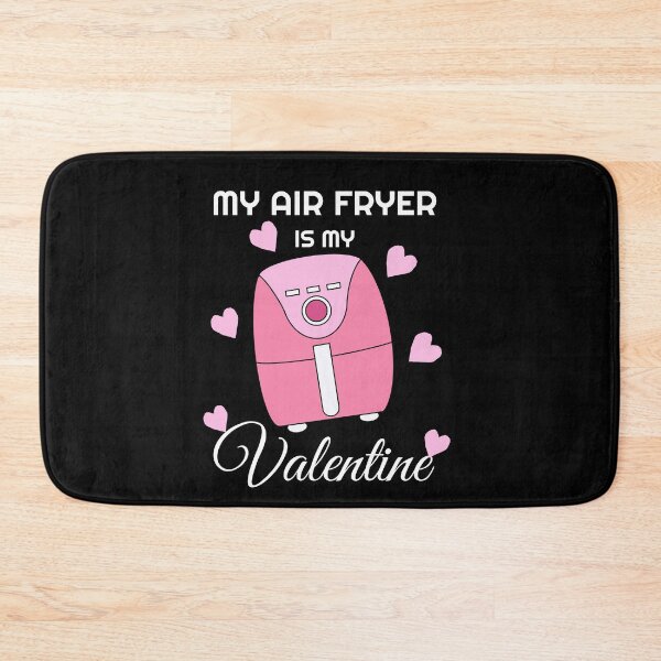 Item preview, My Air Fryer is My Valentine  designed and sold by champagnemoment.