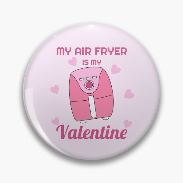 Item preview, My Air Fryer is My Valentine  designed and sold by champagnemoment.