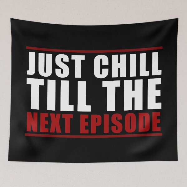 Item preview, Just Chill till the next episode designed and sold by kdramainspired.
