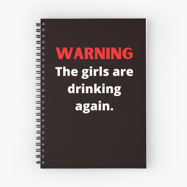 Item preview, ADVERTENCIA las chicas vuelven a beber designed and sold by shane62.
