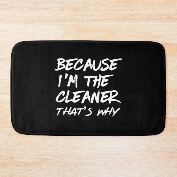 Item preview, Because i'm the cleaner that's why - housekeeping cleaner janitor funny  designed and sold by Alaadin Bendali Braham.