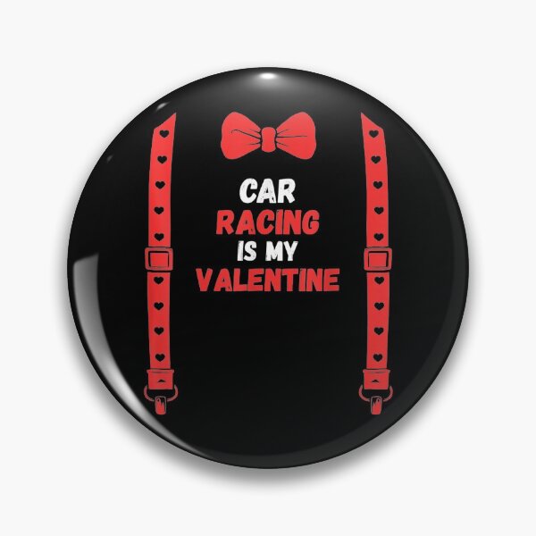 Item preview, Valentines Day Custome Car Racing Is My Valentine For Him Ki designed and sold by shirleyfinley.