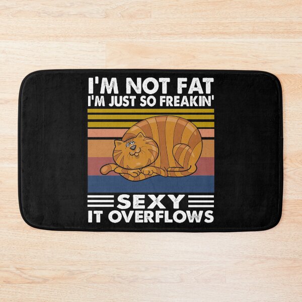 Item preview, I'm not fat i'm just so freakin sexy designed and sold by Niishouseca.