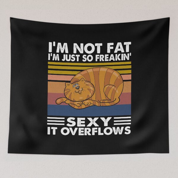 Item preview, I'm not fat i'm just so freakin sexy designed and sold by Niishouseca.