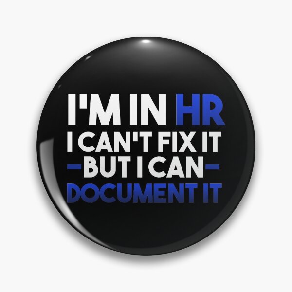 Item preview, I'm In HR i Can't Fix It But i Can Document it - Human Resources Funny  designed and sold by Alaadin Bendali Braham.