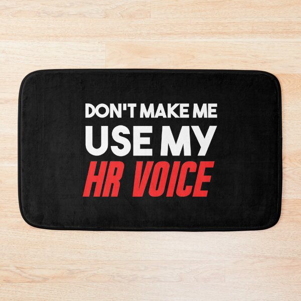Item preview, Don't Make Me Use My HR VOICE - Human Resources Funny HR  designed and sold by Alaadin Bendali Braham.