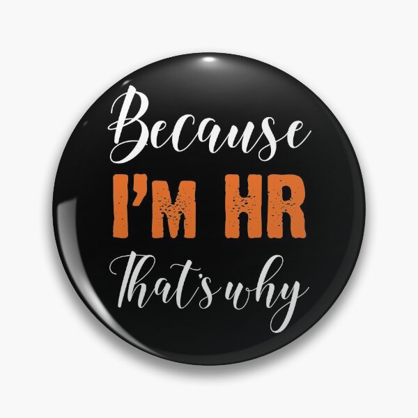 Item preview, Because I'm HR That's Why - Human Resources Funny  designed and sold by Alaadin Bendali Braham.