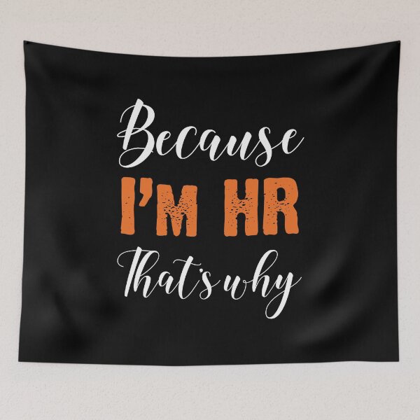 Item preview, Because I'm HR That's Why - Human Resources Funny  designed and sold by Alaadin Bendali Braham.