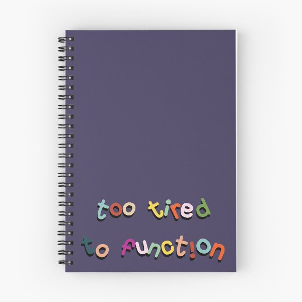 Item preview, Too Tired To Function designed and sold by pipeswitz.