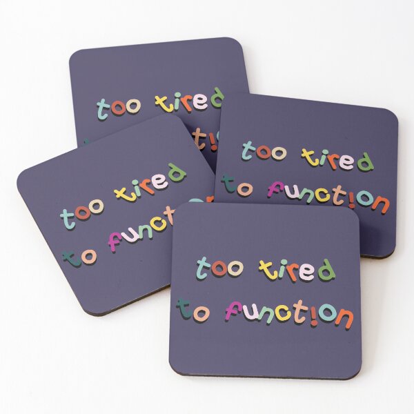 Item preview, Too Tired To Function designed and sold by pipeswitz.