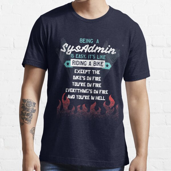 Item preview, Being A SysAdmin is Like Riding A Bike designed and sold by t-shatsuclub.