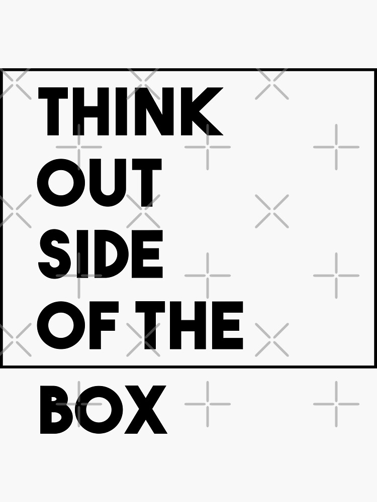 think-out-of-the-box-sticker-for-sale-by-croossuzanne-redbubble