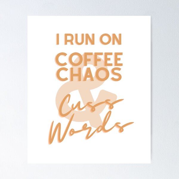 Artikelvorschau,  Ich laufe auf Kaffee Chaos und Cuss Words T-Shirt entworfen und verkauft von PPSociety.
