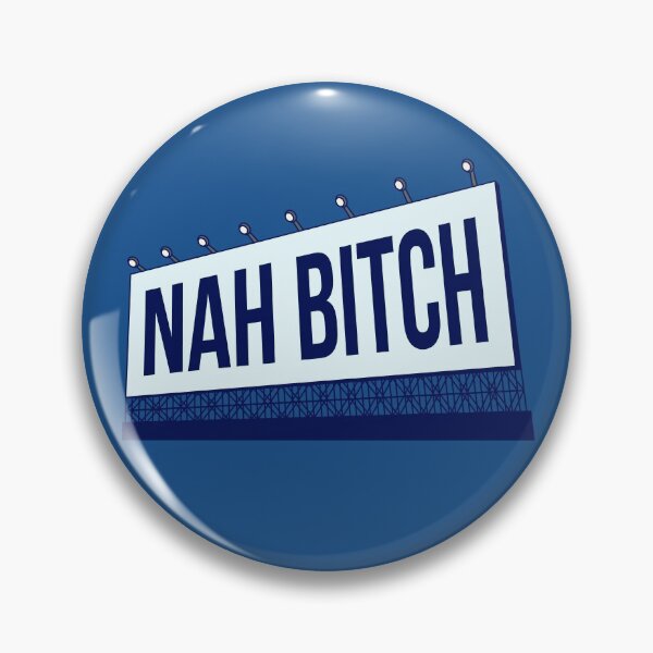 Item preview, Nah Bitch On A Huge Billboard designed and sold by ClickForMore.