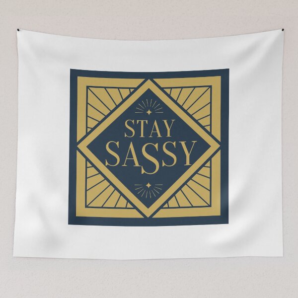 Item preview, Stay Sassy designed and sold by vishal100ni.
