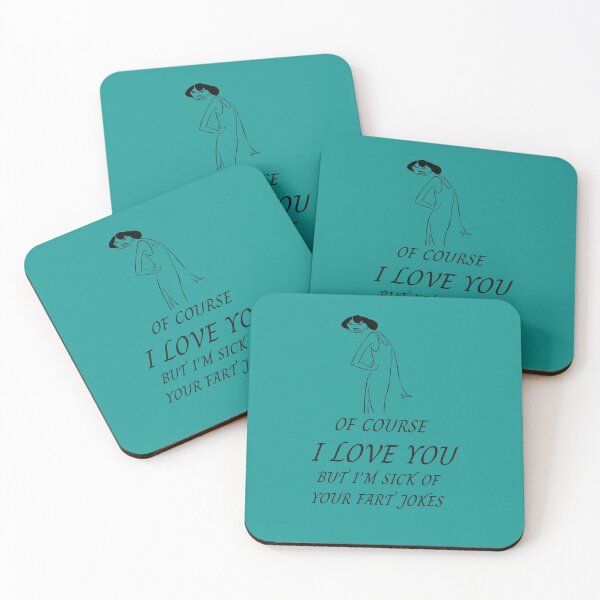 Item preview, Of course I love you but I'm sick of your fart jokes designed and sold by Areashor.