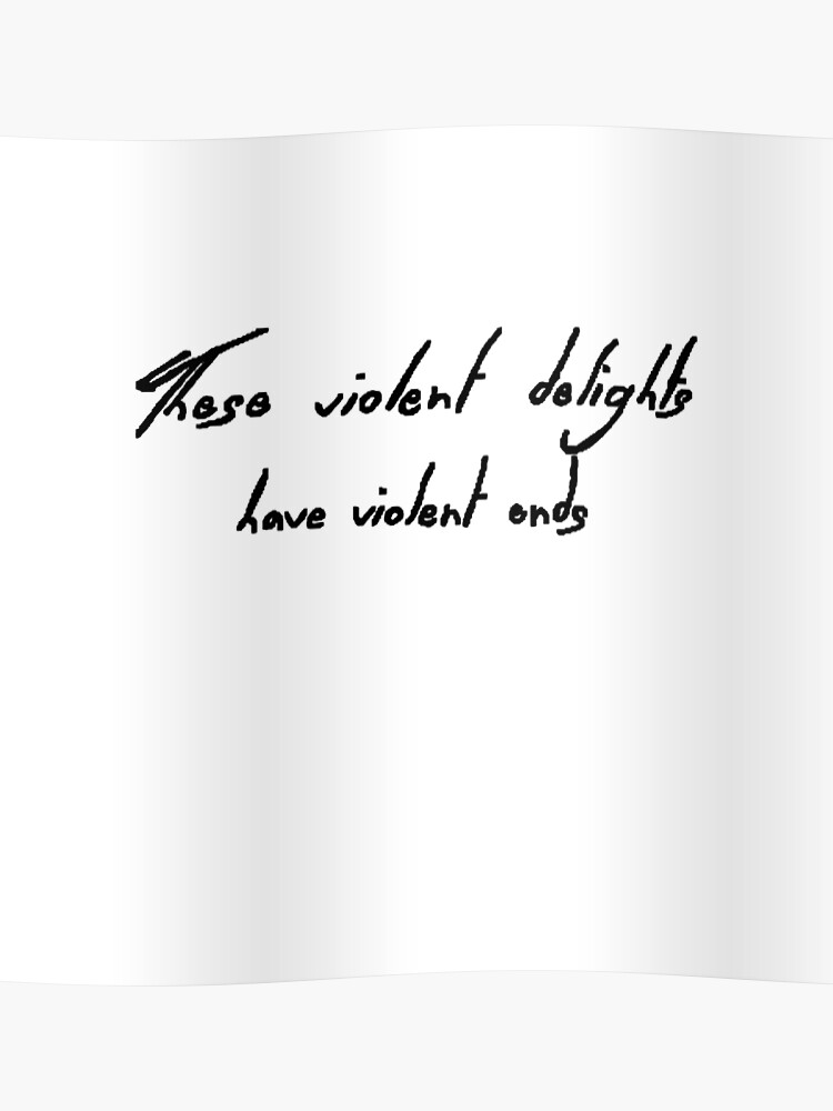 These Violent Delights...