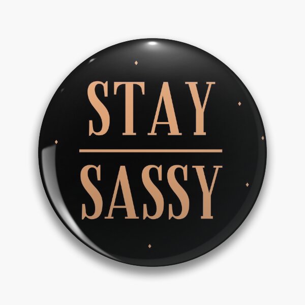 Item preview, Stay Sassy designed and sold by vishal100ni.
