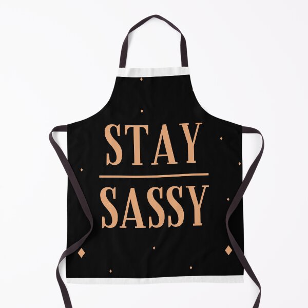 Item preview, Stay Sassy designed and sold by vishal100ni.