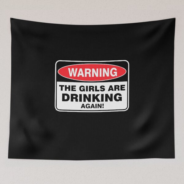 Item preview, WARNING Girls are drinking again! Vintage sign. designed and sold by Ziyodus.