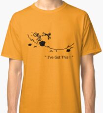 Cycling Crash, Mountain Bike " I've Got This ! " Cartoon Classic T-Shirt