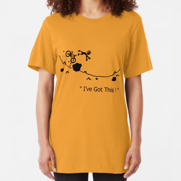 Cycling Crash, Mountain Bike " I've Got This ! " Cartoon Slim Fit T-Shirt