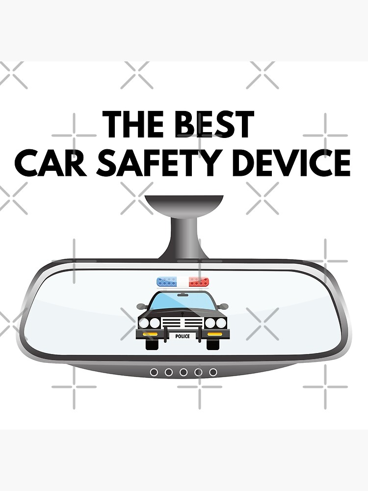 "The best car safety device" Poster for Sale by PedalLoud Redbubble