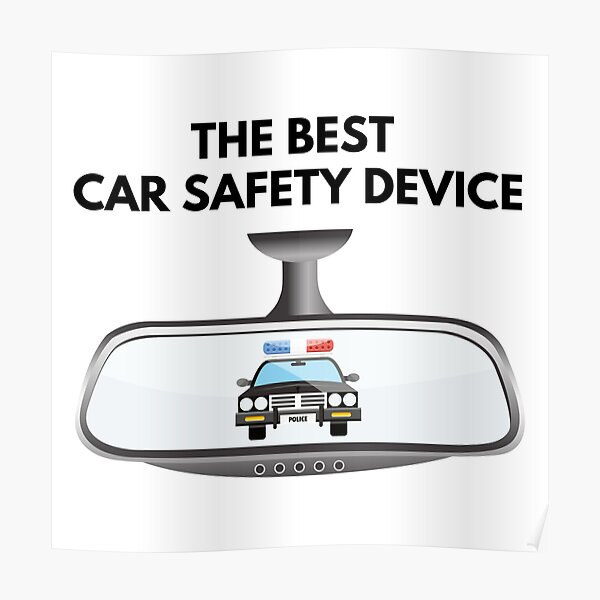 "The best car safety device" Poster for Sale by PedalLoud Redbubble