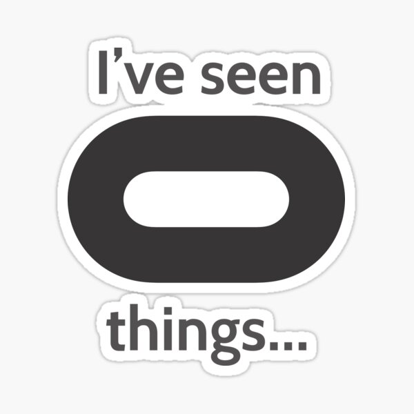I've seen things... Sticker