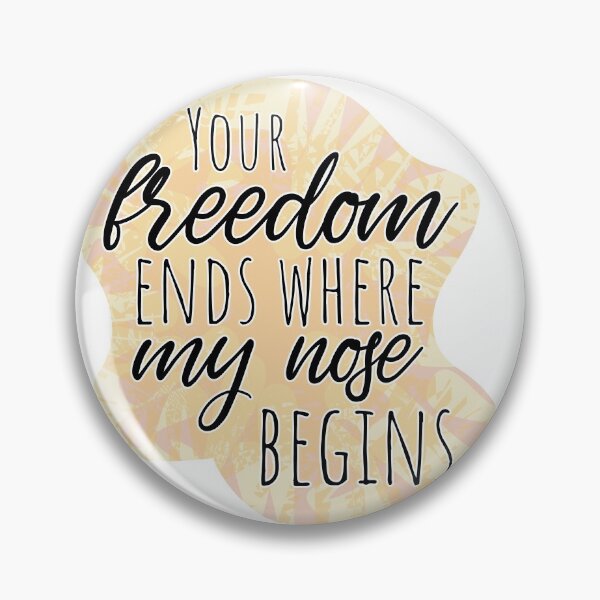 Item preview, Your Freedom Ends Where My Nose Begins - Colorful Text Quote designed and sold by TheMajesticGoat.