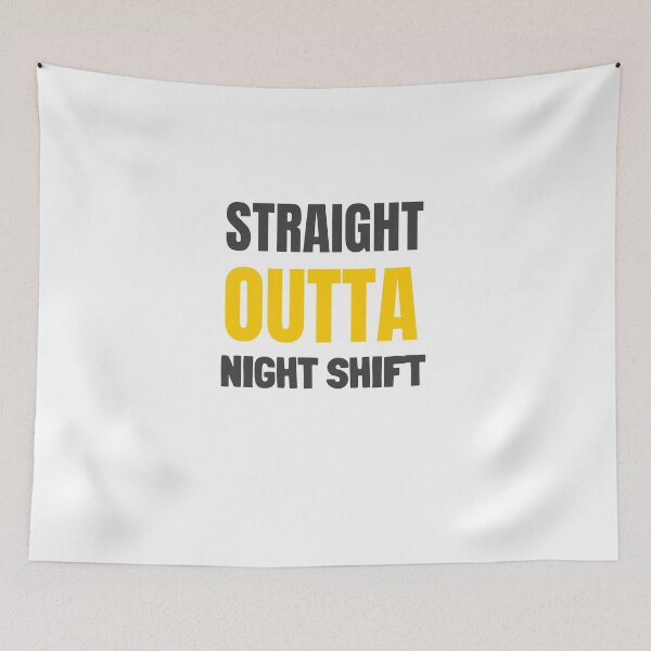 Item preview, STRAIGHT OUTTA NIGHT SHIFT designed and sold by 30-Merch.