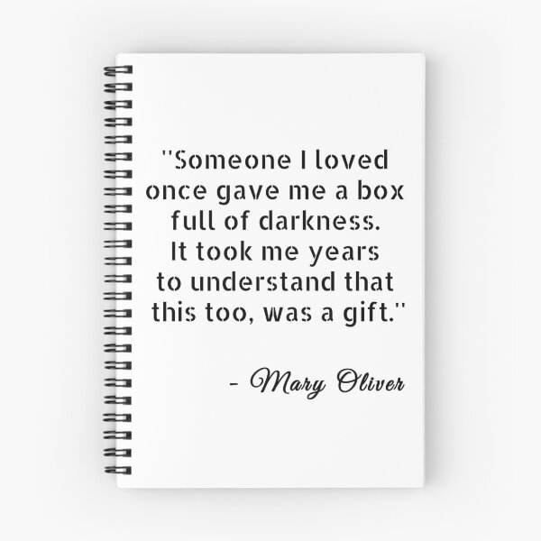 Item preview, Mary Oliver — 'Someone I loved once gave me a box full of darkness. It took me years to understand that this too, was a gift.' designed and sold by avit1.