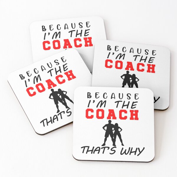 Item preview, Because I'm The Coach That's Why designed and sold by SAIDDIA.