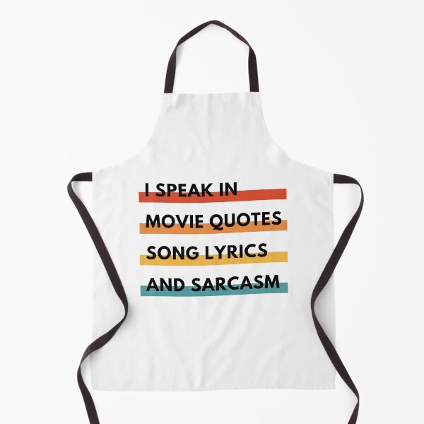 Item preview, I speak in movie quotes song lyrics and sarcasm designed and sold by windcolors.