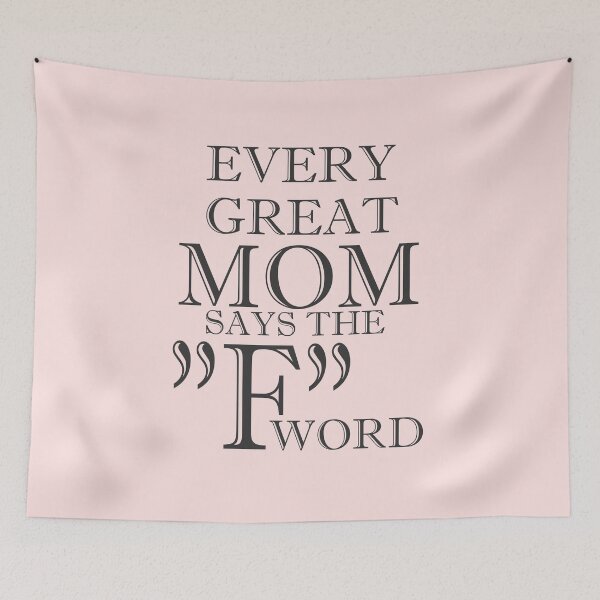 Item preview, Every Great Mom Says The F Word designed and sold by overstyle.