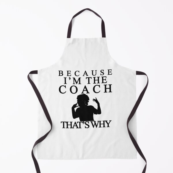 Item preview, Because I'm The Coach That's Why designed and sold by SAIDDIA.