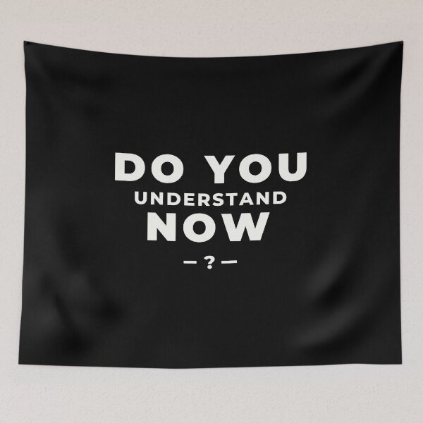 Item preview, Do you UNDERSTAND now designed and sold by marthabarr.