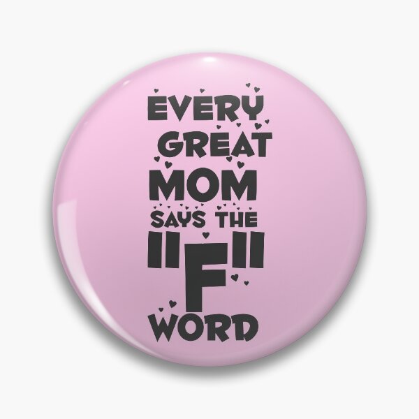 Item preview, Every Great Mom Says The F Word designed and sold by overstyle.