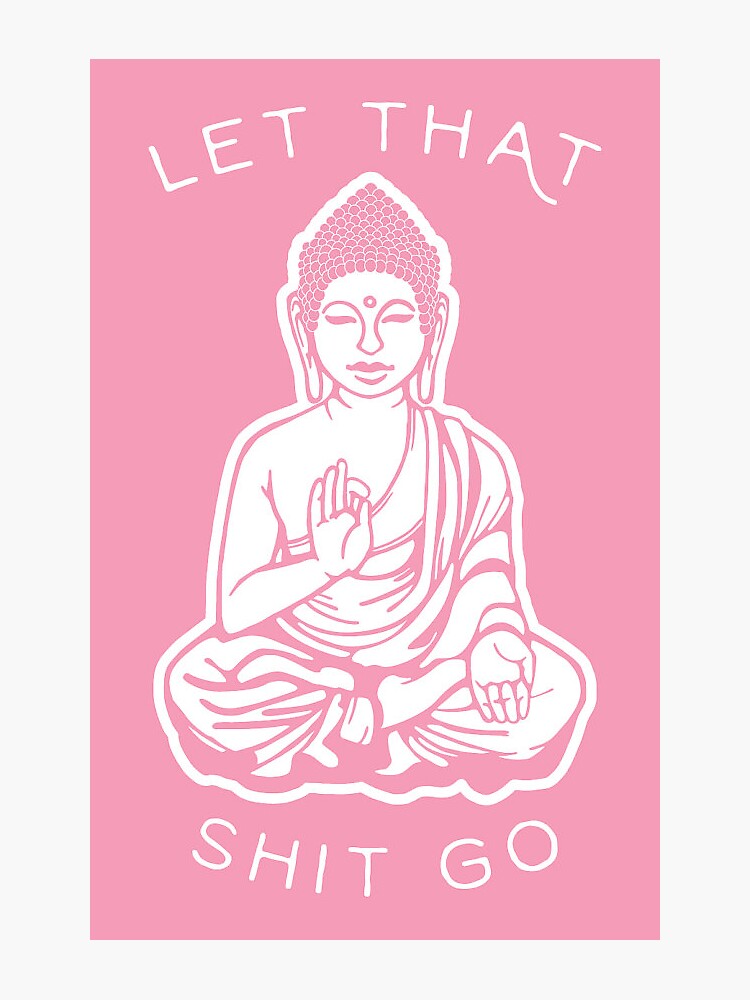 Let That Shit Go by cwalter