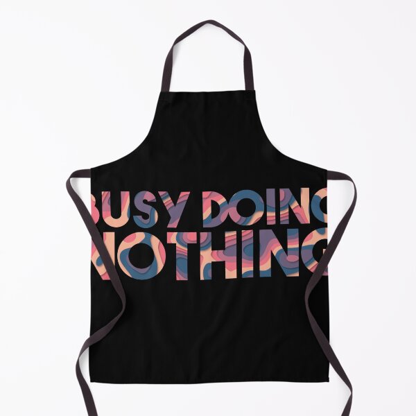 Item preview, Busy Doing Nothing designed and sold by EGIT.