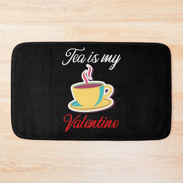 Item preview, Tea is my valentine. designed and sold by shaakir.