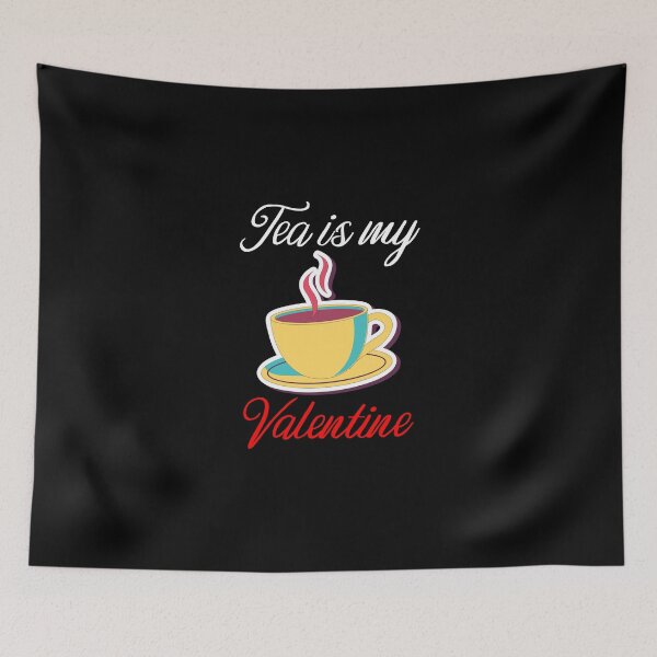 Item preview, Tea is my valentine. designed and sold by shaakir.