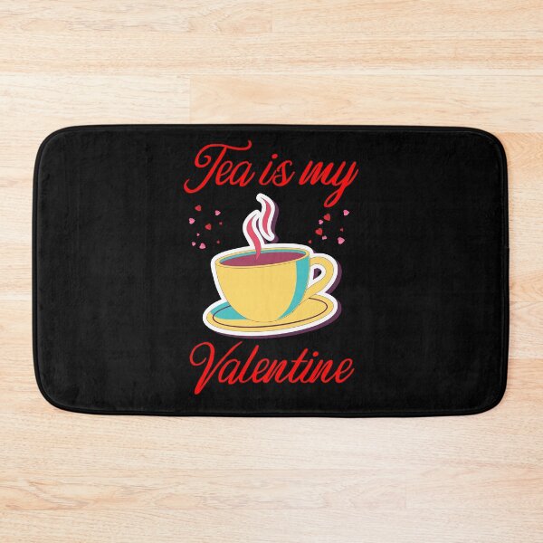 Item preview, Tea is my valentine. designed and sold by shaakir.