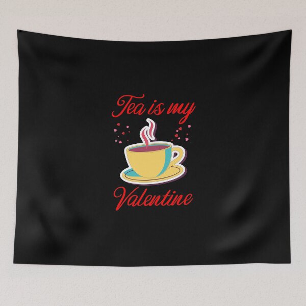 Item preview, Tea is my valentine. designed and sold by shaakir.