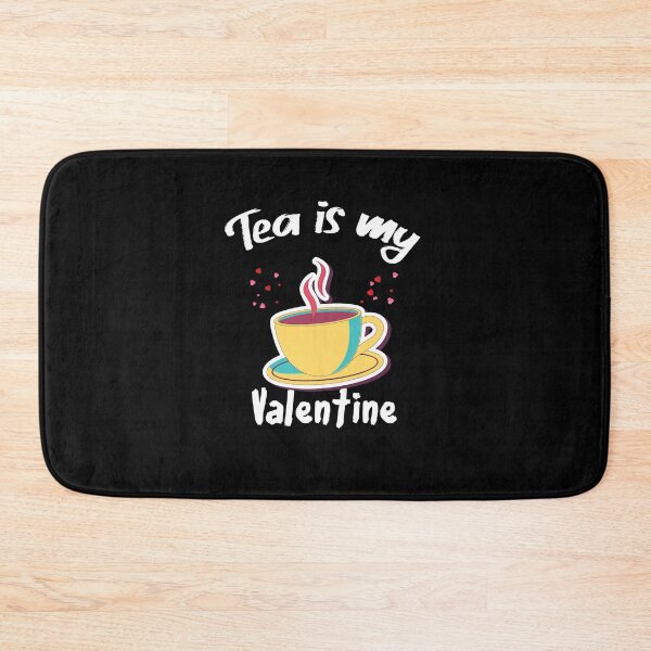 Item preview, Tea is my valentine. designed and sold by shaakir.