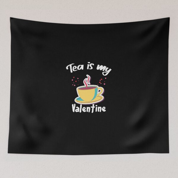 Item preview, Tea is my valentine. designed and sold by shaakir.
